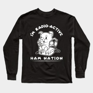 I'm Radio-Active Ham Radio Ham Nation Long Sleeve T-Shirt